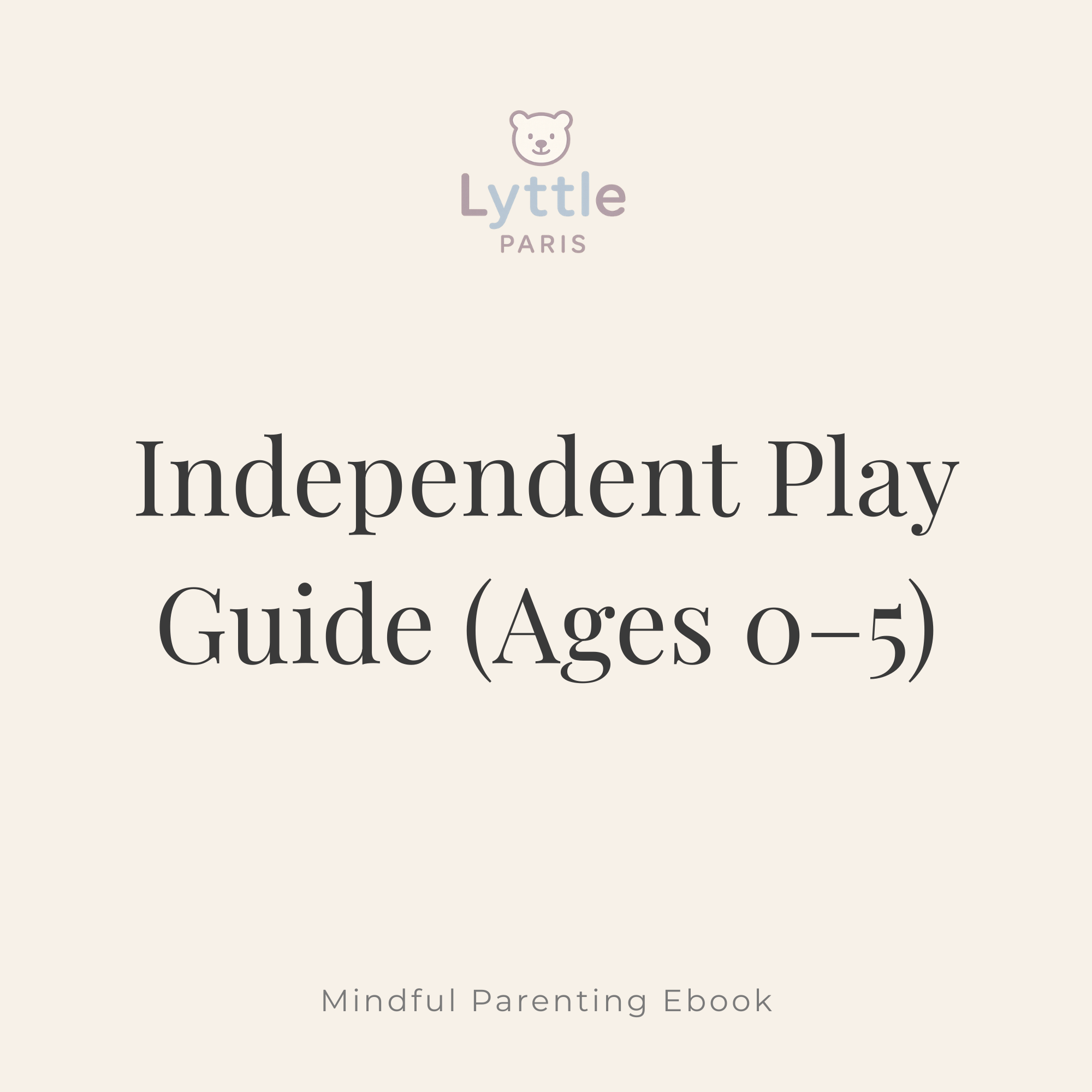 Independent Play Guide (Ages 0–5)