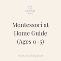 Montessori at Home Guide (Ages 0–5)