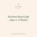 Lyttle Guide™ — Newborn Sleep Guide (0–12 Weeks)