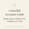 Custodial Accounts Guide — Simple Steps to Build Focus, Confidence & Calm