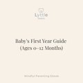 Baby's First Year Guide (0–12 Months)