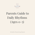 Parents Guide to Daily Rhythms (Ages 0–5)