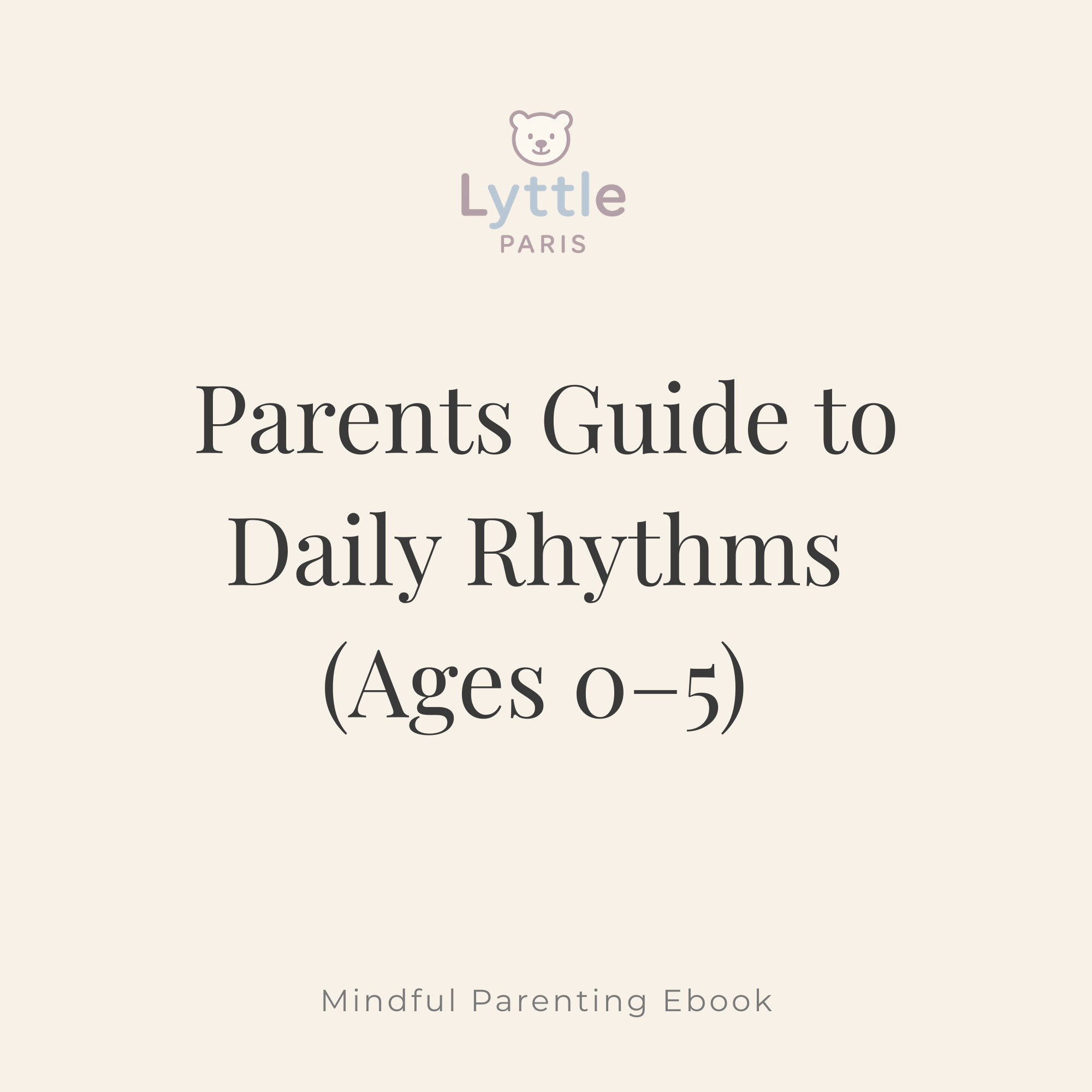 Parents Guide to Daily Rhythms (Ages 0–5)