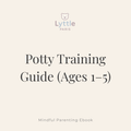 Potty Training Guide (Ages 1–5)