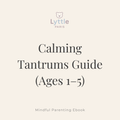 Calming Tantrums Guide (Ages 1–5)